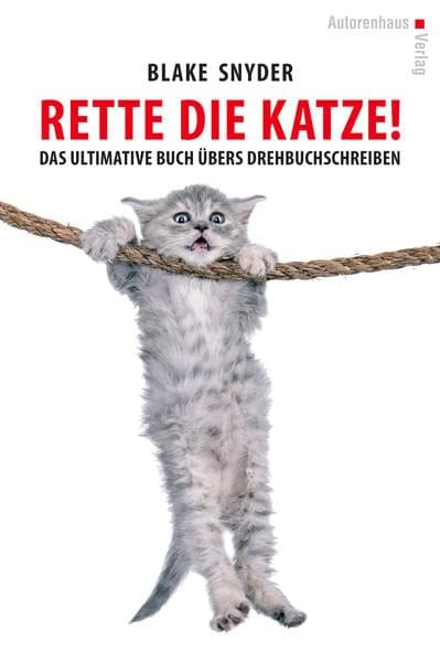 Blake Snyder - Rette die Katze