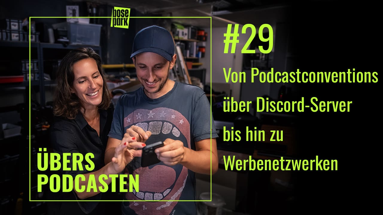 ÜBERS PODCASTEN - 29: Von Podcastconventions über Discord-Server bis hin zu Werbenetzwerken